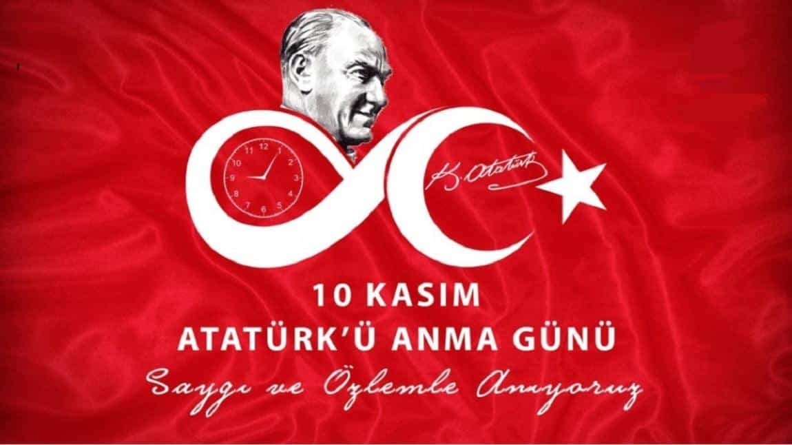 ULU ÖNDER MUSTAFA KEMAL ATATÜRK'Ü SAYGI VE ÖZLEMLE ANIYORUZ.